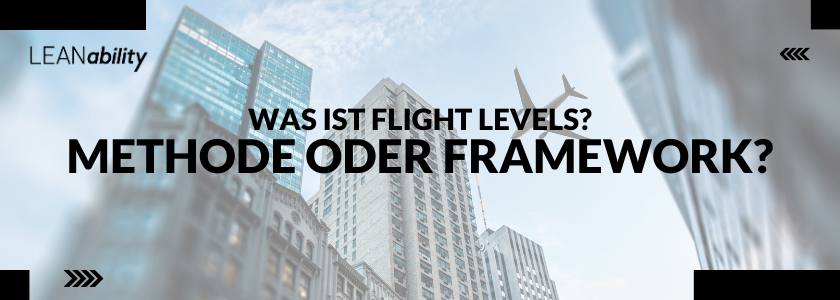 Ist Flight Levels eine Methode oder Framework?