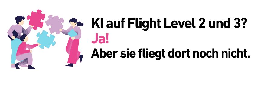 KI auf Flight Level 3? Ja! Aber sie fliegt dort noch nicht