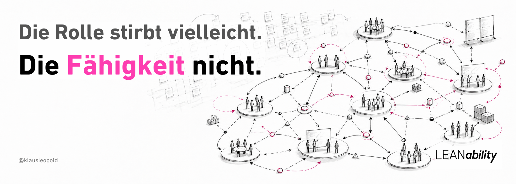 Die Rolle stirbt vielleicht. Die Fähigkeit nicht.